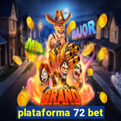 plataforma 72 bet